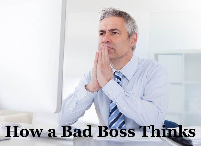 How a bad boss thinks