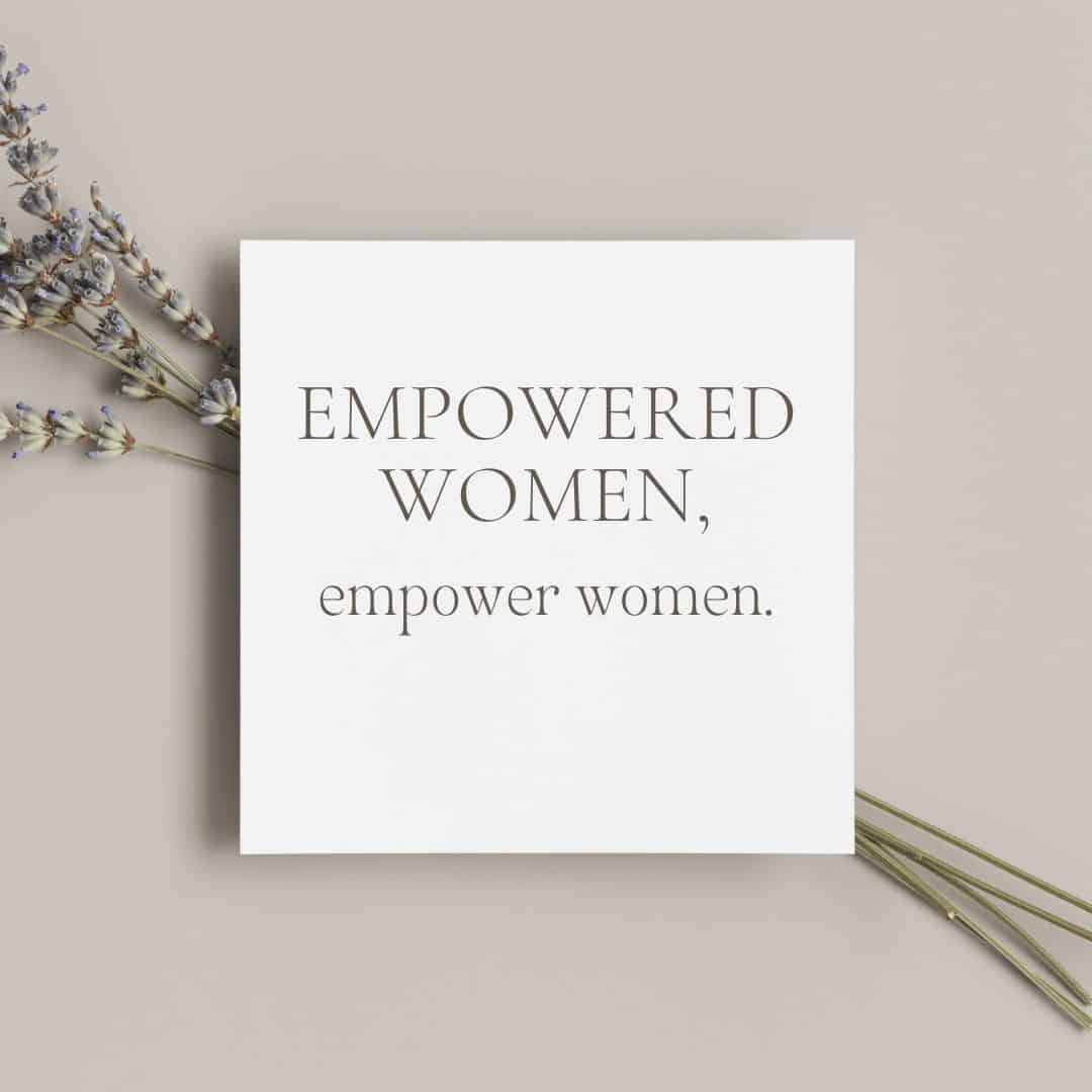 88 Quotes To Empower, Inspire, and Uplift Women